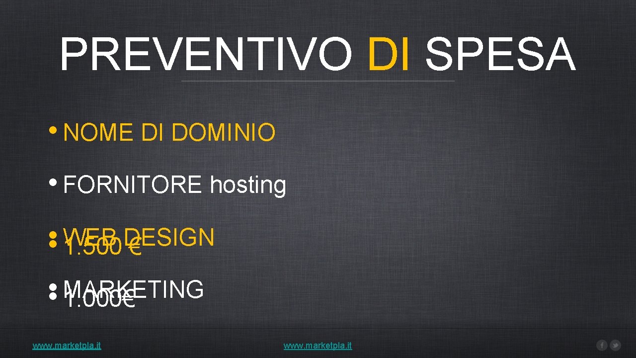 PREVENTIVO DI SPESA • NOME DI DOMINIO • FORNITORE hosting • • WEB DESIGN