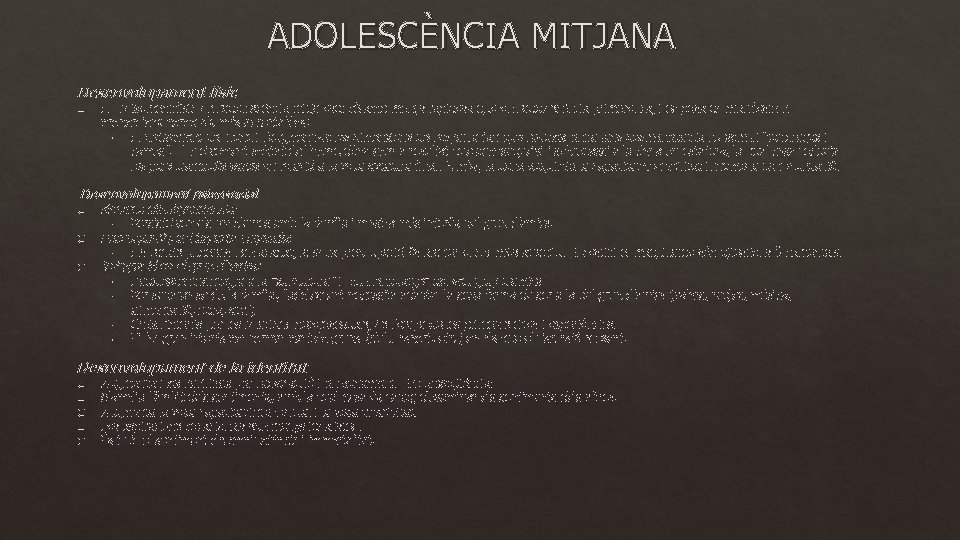 ADOLESCÈNCIA MITJANA Desenvolupament físic q El creixement físic en l'adolescència mitja esdevé amb menys