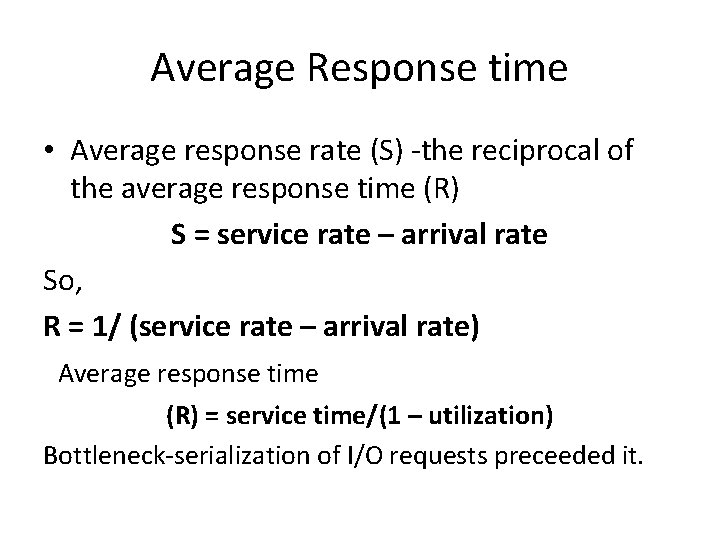 Average Response time • Average response rate (S) -the reciprocal of the average response