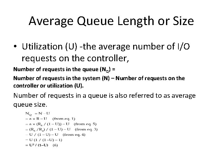 Average Queue Length or Size • Utilization (U) -the average number of I/O requests