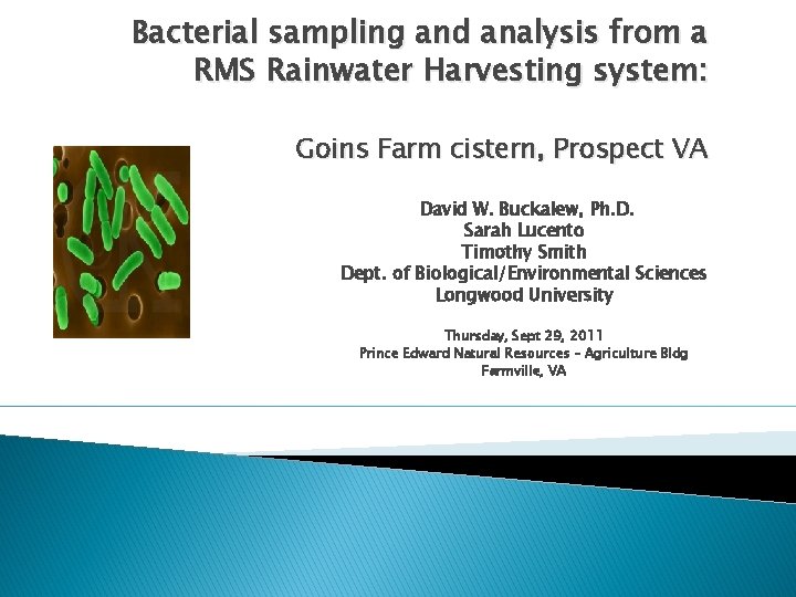 Bacterial sampling and analysis from a RMS Rainwater Harvesting system: Goins Farm cistern, Prospect