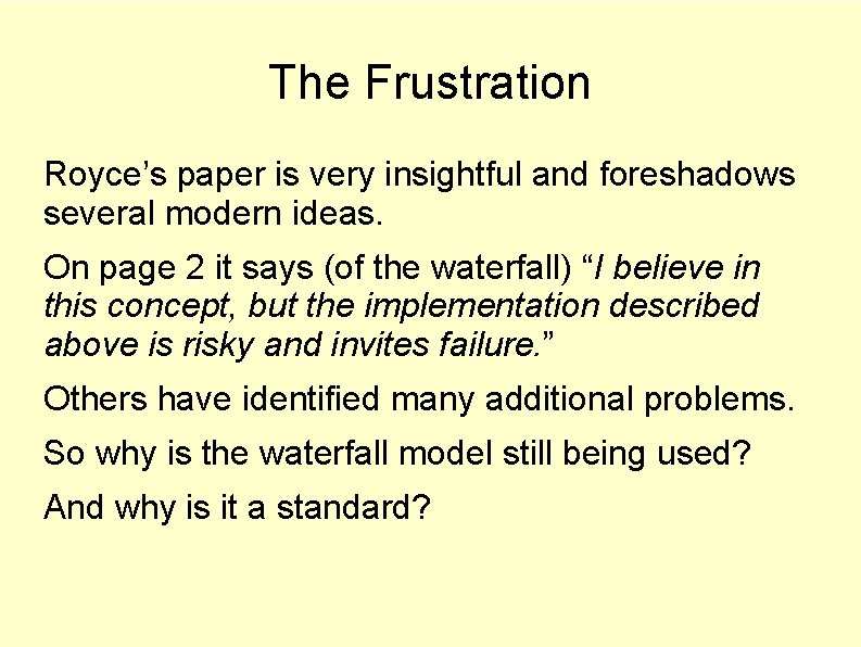 The Frustration Royce’s paper is very insightful and foreshadows several modern ideas. On page