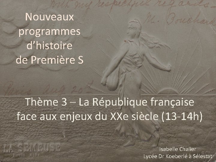 Nouveaux programmes d’histoire de Première S Thème 3 – La République française face aux