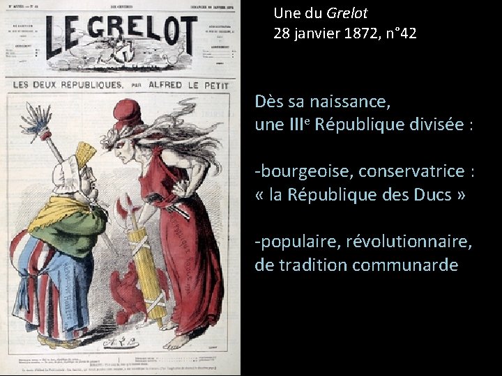 Une du Grelot 28 janvier 1872, n° 42 Dès sa naissance, une IIIe République