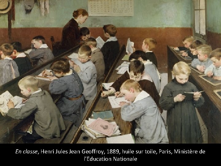 En classe, Henri Jules Jean Geoffroy, 1889, huile sur toile, Paris, Ministère de l’Education