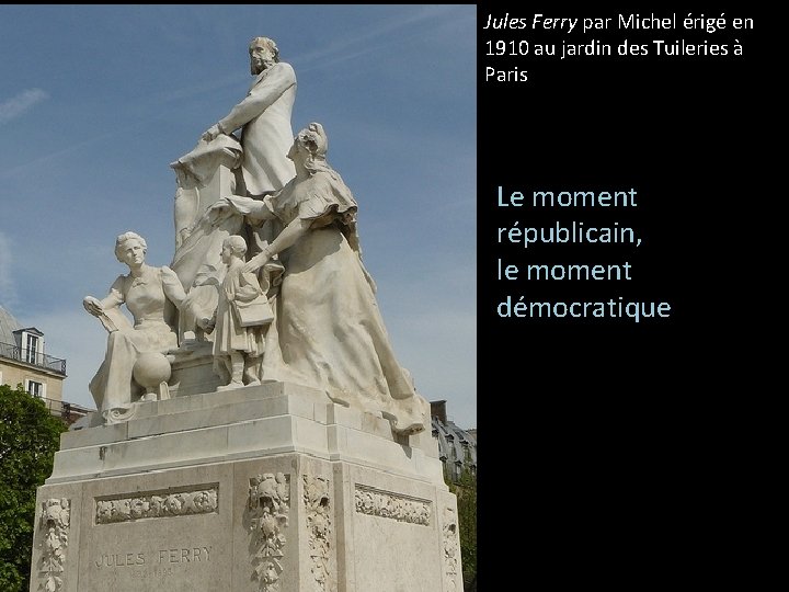 Jules Ferry par Michel érigé en 1910 au jardin des Tuileries à Paris Le