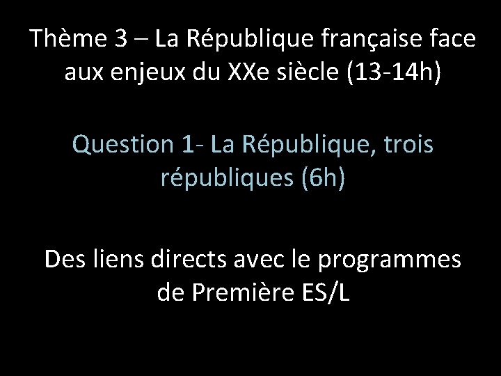 Thème 3 – La République française face aux enjeux du XXe siècle (13 -14