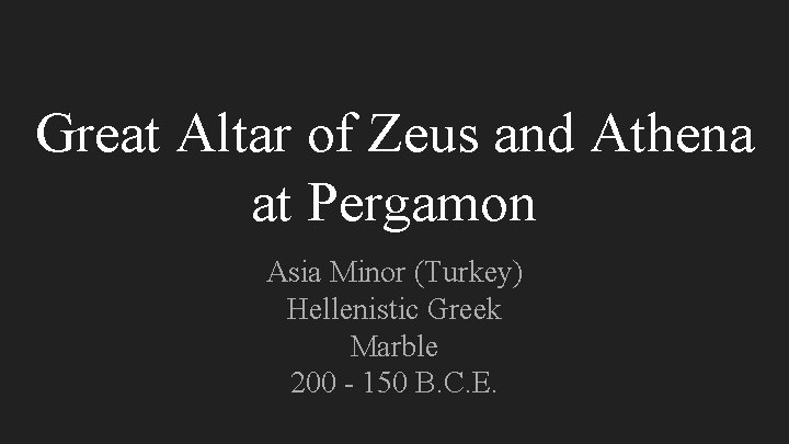 Great Altar of Zeus and Athena at Pergamon Asia Minor (Turkey) Hellenistic Greek Marble