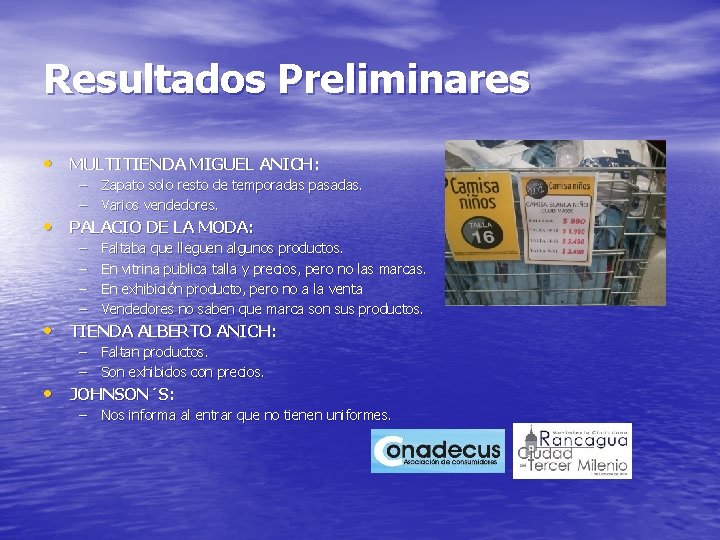 Resultados Preliminares • MULTITIENDA MIGUEL ANICH: – Zapato solo resto de temporadas pasadas. –