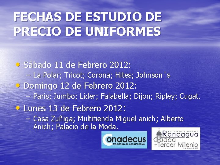 FECHAS DE ESTUDIO DE PRECIO DE UNIFORMES • Sábado 11 de Febrero 2012: –