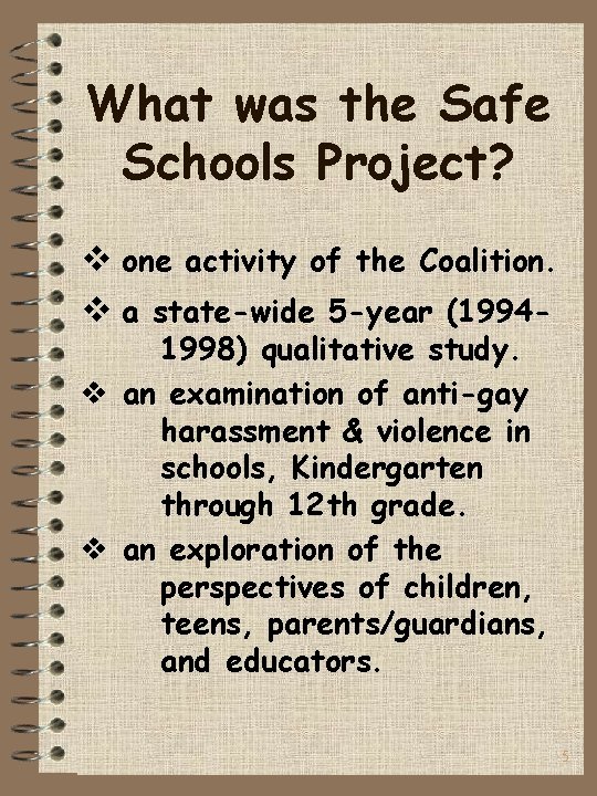 What was the Safe Schools Project? v one activity of the Coalition. v a