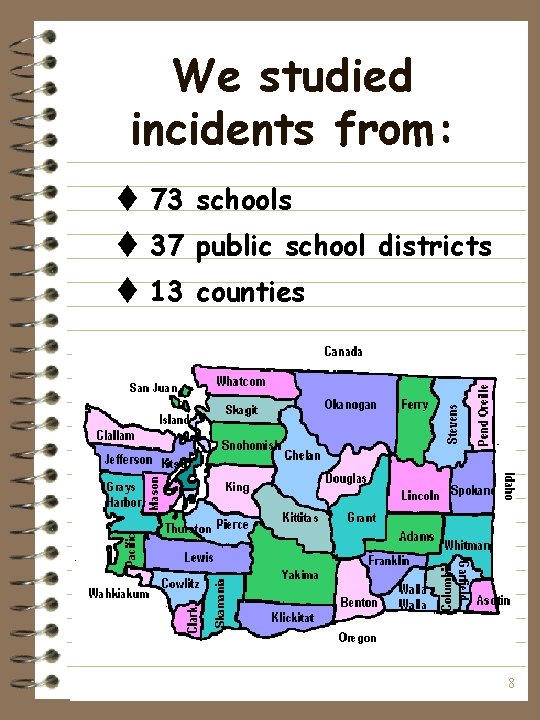 We studied incidents from: t 73 schools t 37 public school districts t 13
