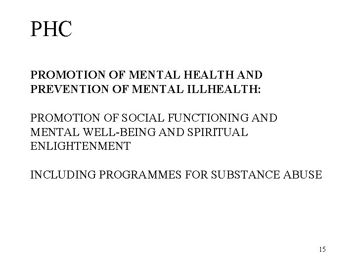 PHC PROMOTION OF MENTAL HEALTH AND PREVENTION OF MENTAL ILLHEALTH: PROMOTION OF SOCIAL FUNCTIONING