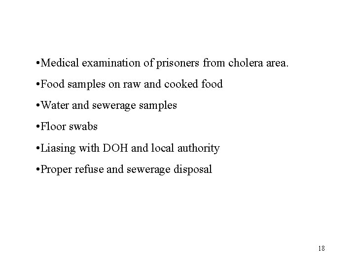  • Medical examination of prisoners from cholera area. • Food samples on raw