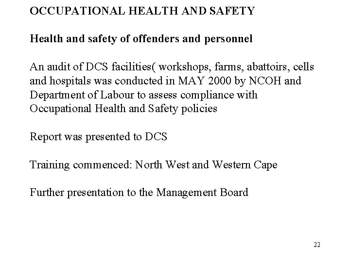 OCCUPATIONAL HEALTH AND SAFETY Health and safety of offenders and personnel An audit of