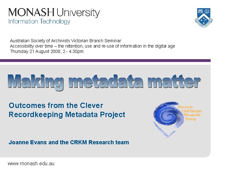 Australian Society of Archivists Victorian Branch Seminar Accessibility over time – the retention, use