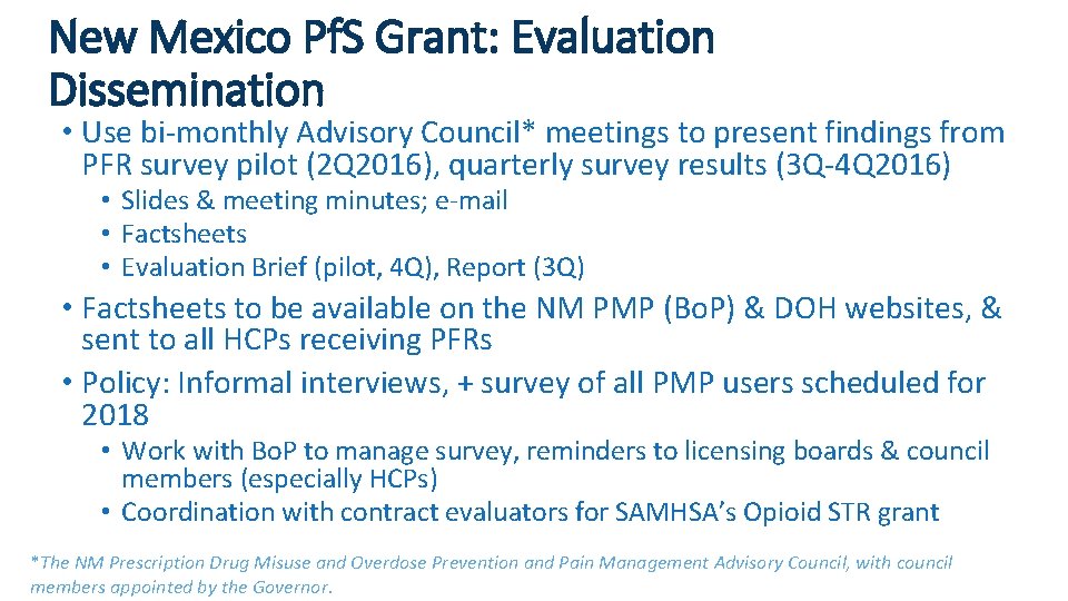 New Mexico Pf. S Grant: Evaluation Dissemination • Use bi-monthly Advisory Council* meetings to