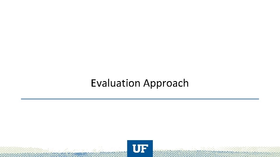 Evaluation Approach 