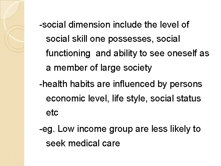 -social dimension include the level of social skill one possesses, social functioning and ability