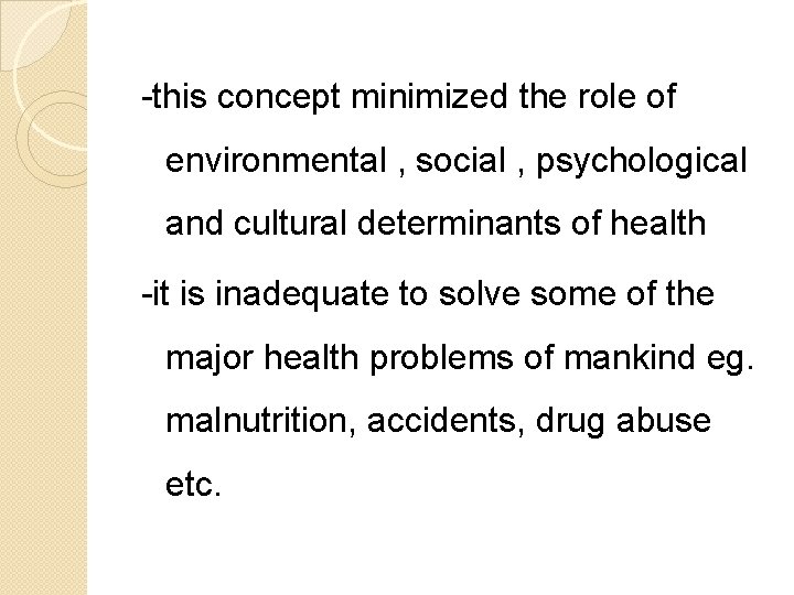 -this concept minimized the role of environmental , social , psychological and cultural determinants