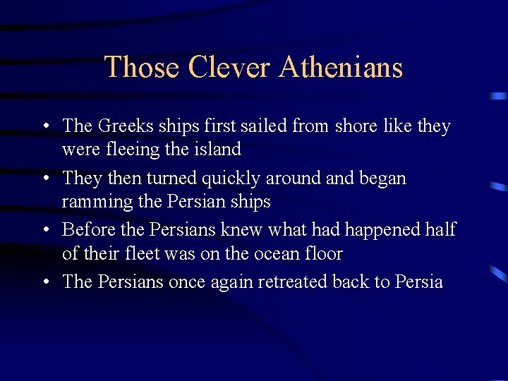 Those Clever Athenians • The Greeks ships first sailed from shore like they were