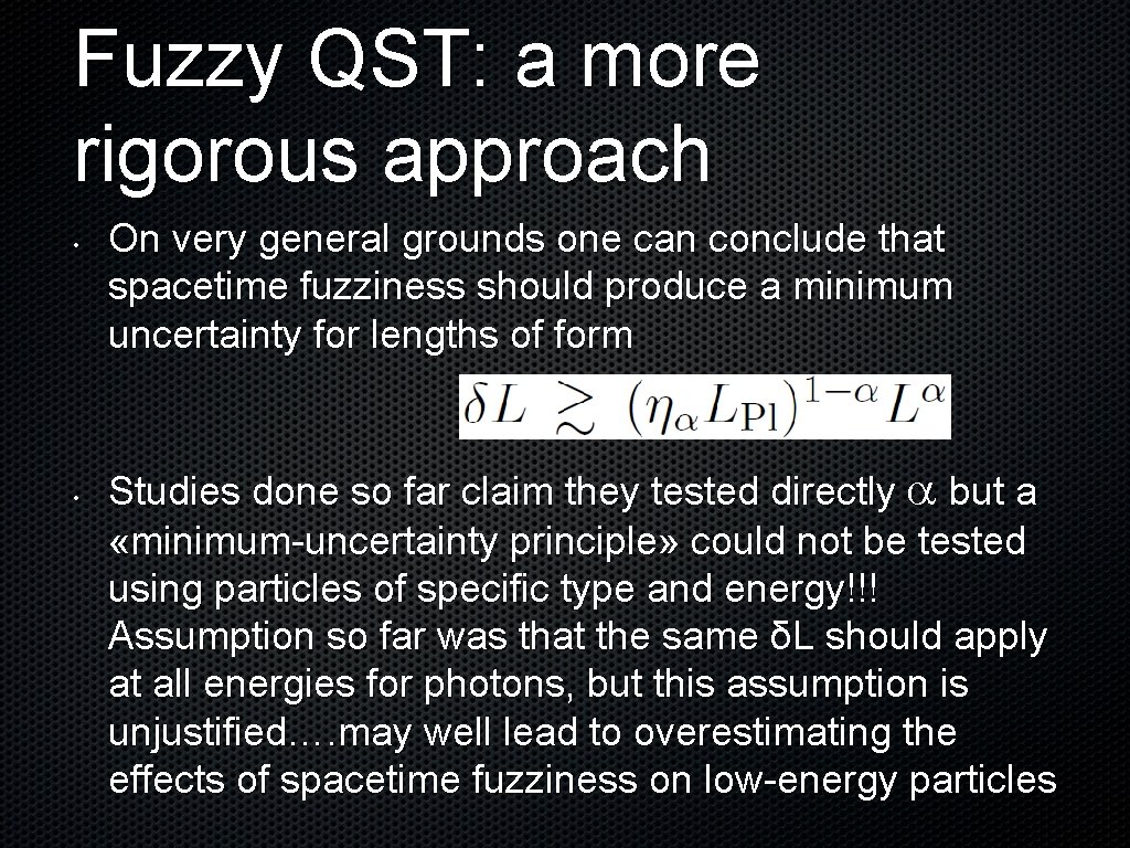 Fuzzy QST: a more rigorous approach • • On very general grounds one can