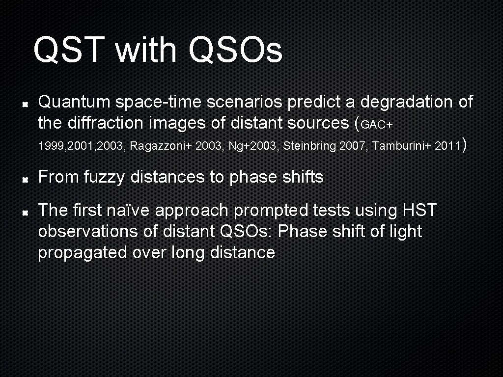 QST with QSOs Quantum space-time scenarios predict a degradation of the diffraction images of