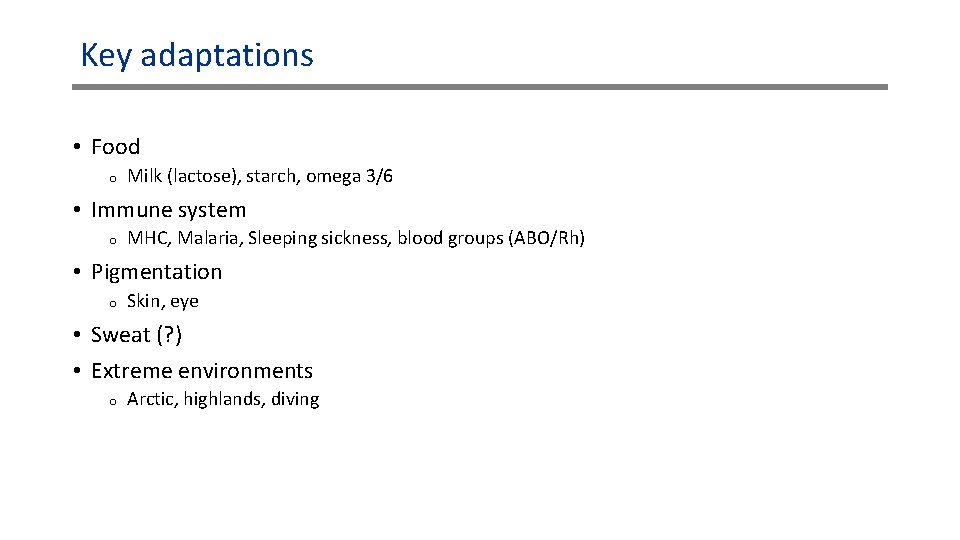 Key adaptations • Food o Milk (lactose), starch, omega 3/6 • Immune system o Key adaptations • Food o Milk (lactose), starch, omega 3/6 • Immune system o