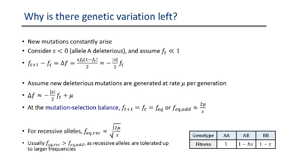 Why is there genetic variation left? • Genotype Fitness AA AB BB Why is there genetic variation left? • Genotype Fitness AA AB BB