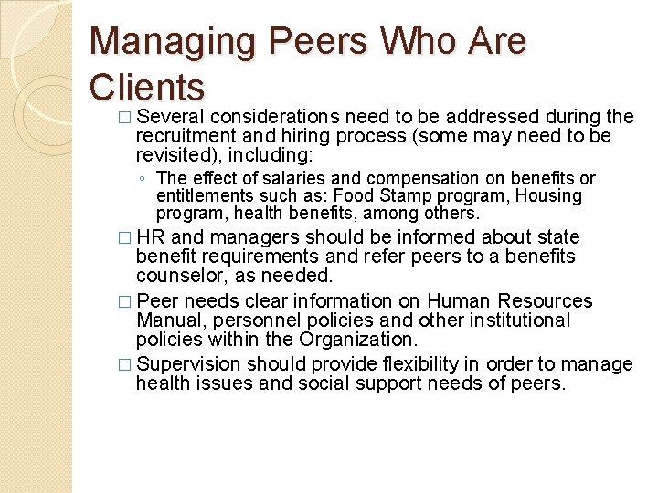 Managing Peers Who Are Clients � Several considerations need to be addressed during the