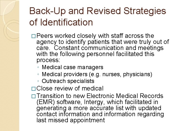 Back-Up and Revised Strategies of Identification � Peers worked closely with staff across the