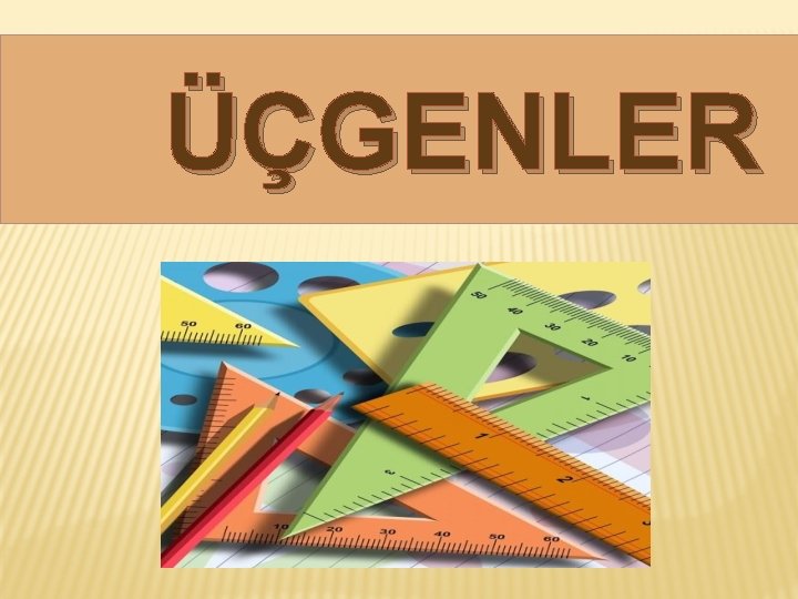 ÜÇGENLER 