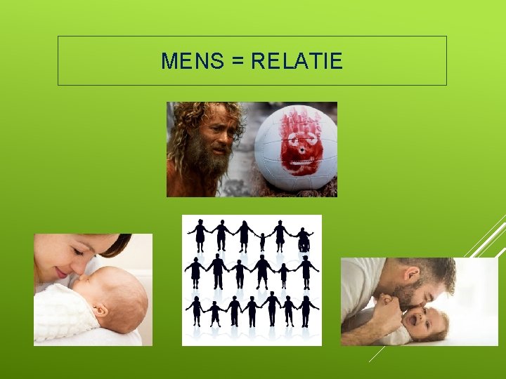 MENS = RELATIE 