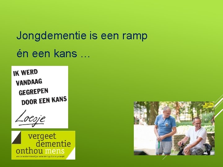 Jongdementie is een ramp én een kans … 