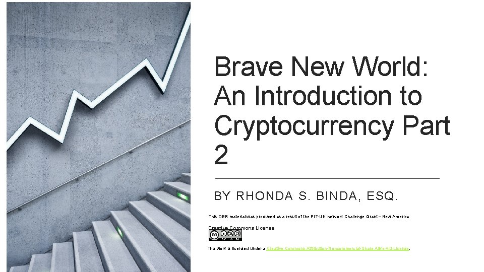 Brave New World: An Introduction to Cryptocurrency Part 2 BY RHONDA S. BINDA, ESQ.