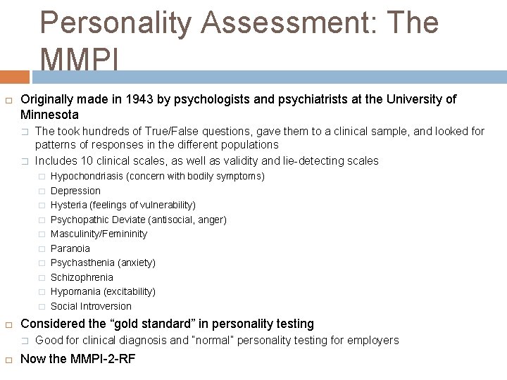 Personality Assessment: The MMPI � Originally made in 1943 by psychologists and psychiatrists at