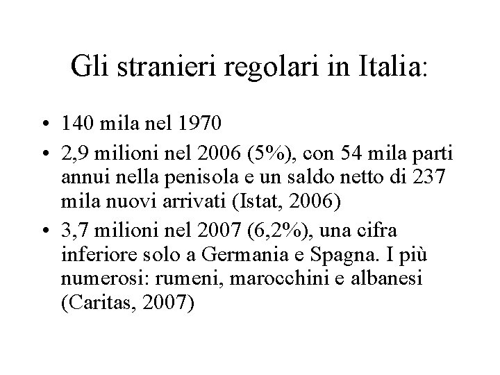 Gli stranieri regolari in Italia: • 140 mila nel 1970 • 2, 9 milioni