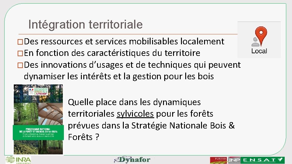 Intégration territoriale �Des ressources et services mobilisables localement �En fonction des caractéristiques du territoire