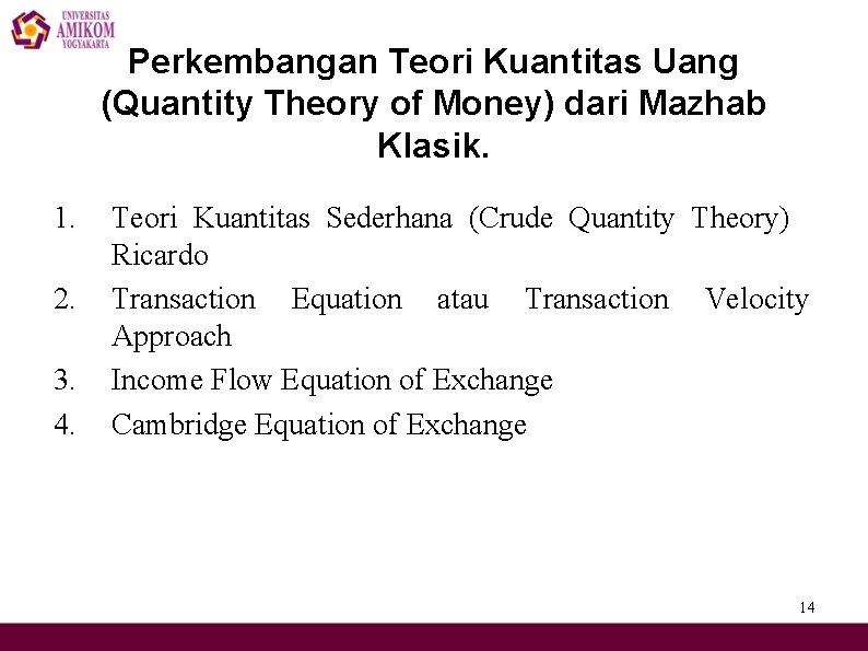 Perkembangan Teori Kuantitas Uang (Quantity Theory of Money) dari Mazhab Klasik. 1. 2. 3.