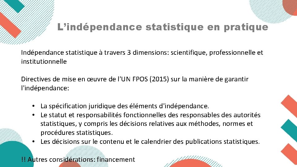 L’indépendance statistique en pratique Indépendance statistique à travers 3 dimensions: scientifique, professionnelle et institutionnelle