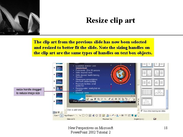 Resize clip art XP The clip art from the previous slide has now been