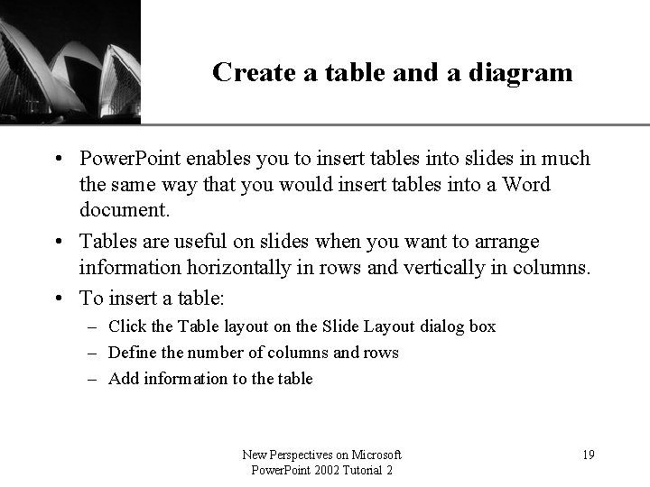 XP Create a table and a diagram • Power. Point enables you to insert