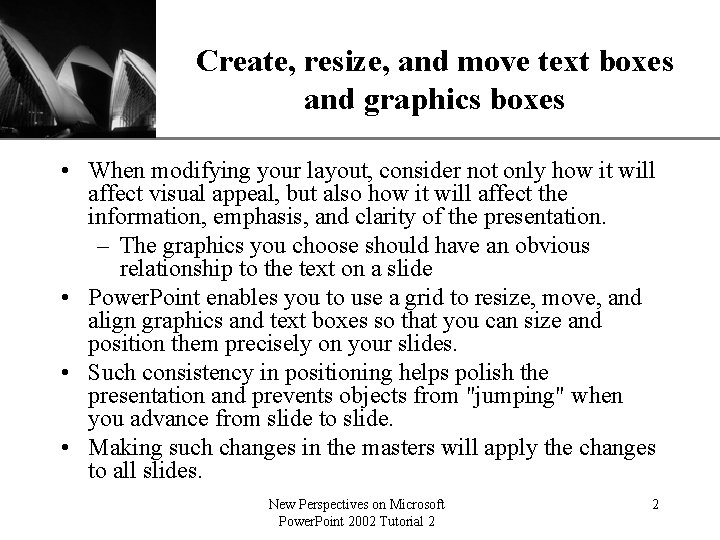 XP Create, resize, and move text boxes and graphics boxes • When modifying your
