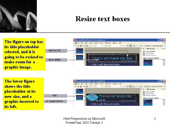 Resize text boxes XP The figure on top has its title placeholder selected, and
