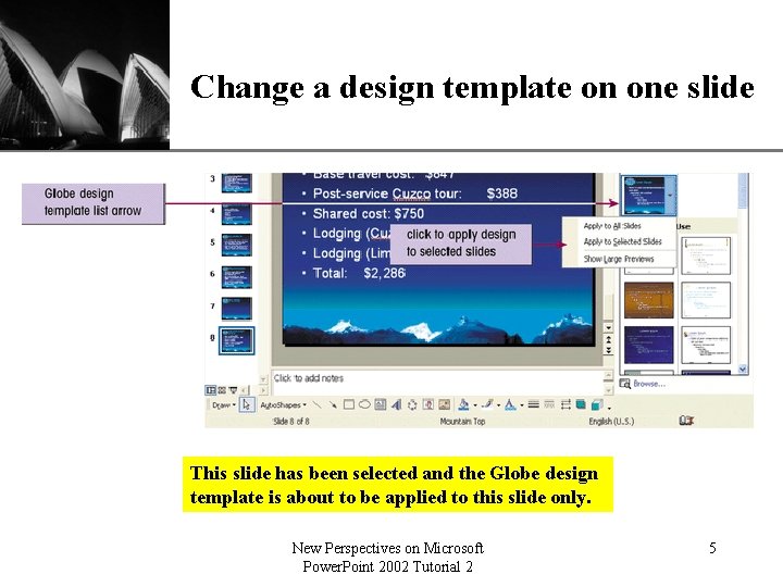 XP Change a design template on one slide This slide has been selected and