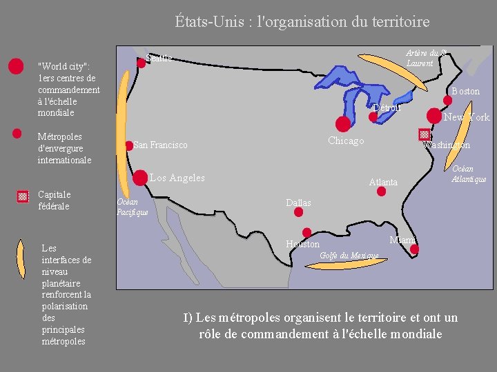 États-Unis : l'organisation du territoire "World city": 1 ers centres de commandement à l'échelle