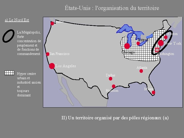 États-Unis : l'organisation du territoire a) Le Nord Est La Mégalopolis, forte concentration de