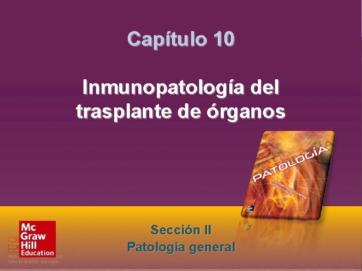 Sección II. Patología general Capítulo 10. Inmunopatología del trasplante de órganos Capítulo 10 Inmunopatología