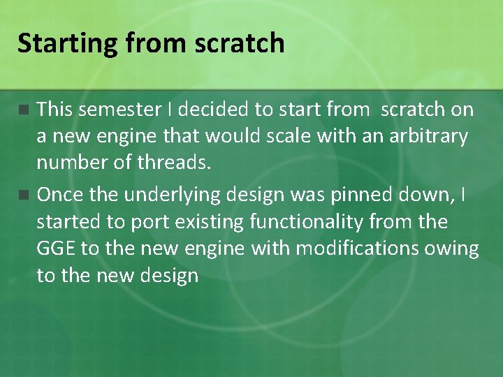 Starting from scratch This semester I decided to start from scratch on a new