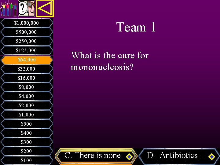 $1, 000 $500, 000 Team 1 $250, 000 $125, 000 $64, 000 $32, 000 $1, 000 $500, 000 Team 1 $250, 000 $125, 000 $64, 000 $32, 000